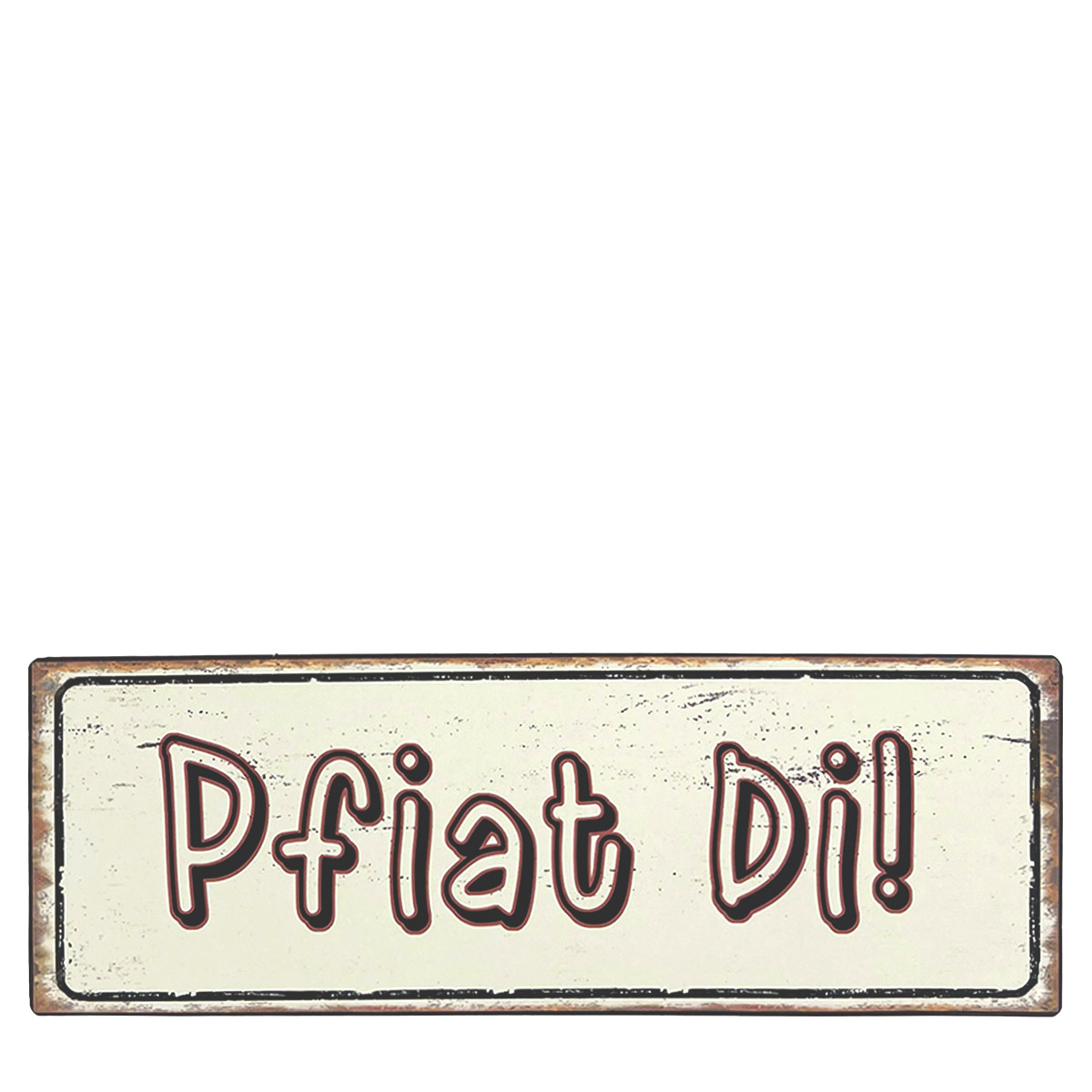 Metall Schild mit Spruch: Pfiat Di, 30x10cm, Gerrys Garden